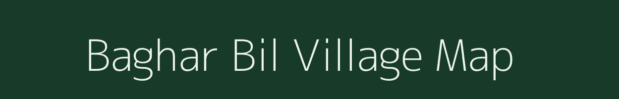 Baghar Bil village map in Bihar