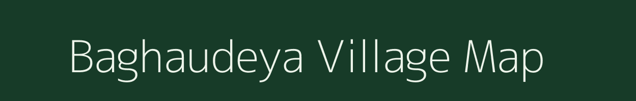 Baghaudeya village map in Uttar Pradesh