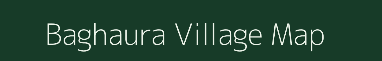 Baghaura village map in Uttar Pradesh