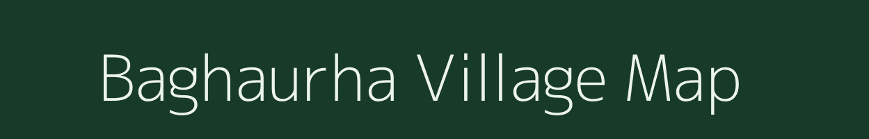 Baghaurha village map in Uttar Pradesh