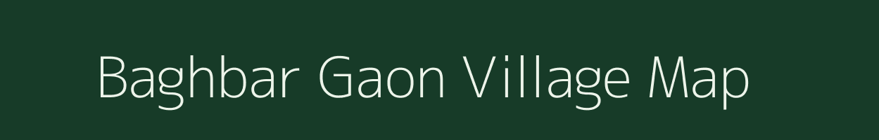 Baghbar Gaon village map in Assam