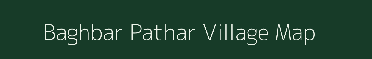 Baghbar Pathar village map in Assam