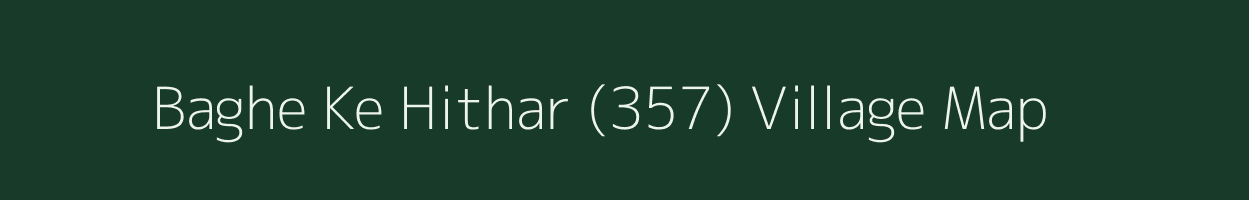 Baghe Ke Hithar (357) village map in Punjab