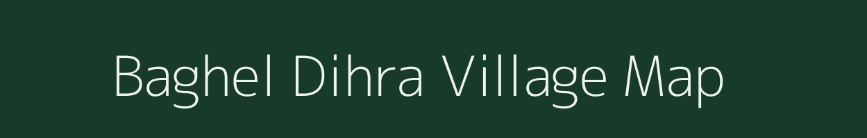 Baghel Dihra village map in Bihar