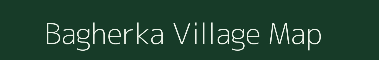 Bagherka village map in Uttar Pradesh