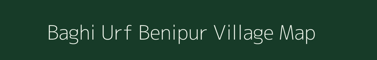 Baghi Urf Benipur village map in Uttar Pradesh