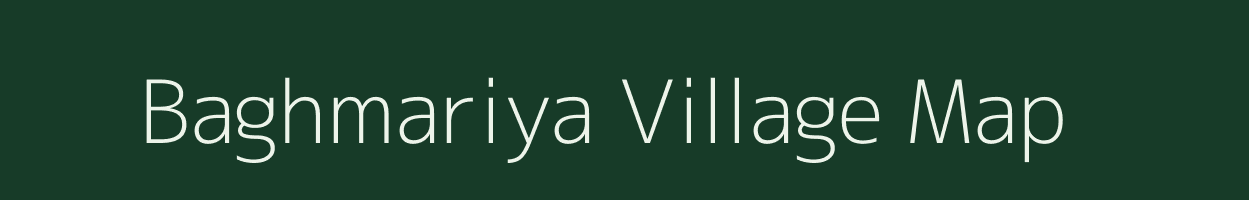 Baghmariya village map in Madhya Pradesh