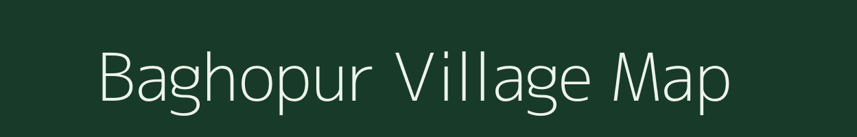 Baghopur village map in Bihar