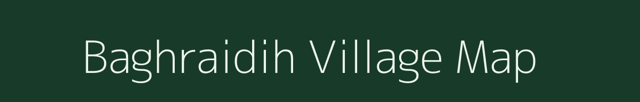 Baghraidih village map in Jharkhand