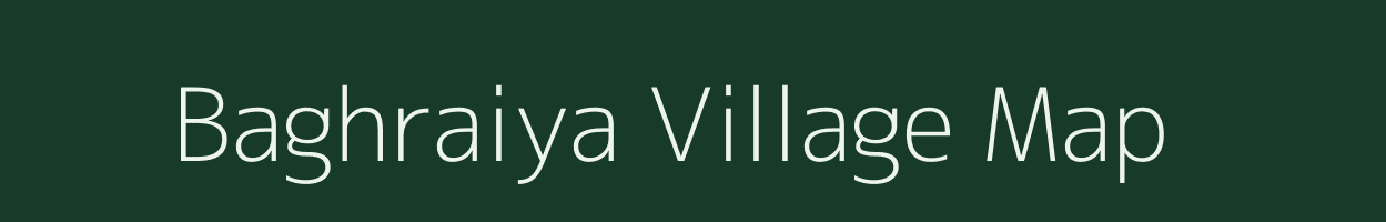 Baghraiya village map in Jharkhand