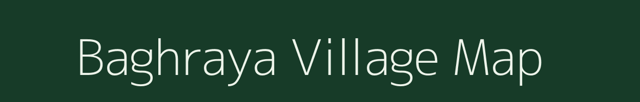 Baghraya village map in Uttar Pradesh