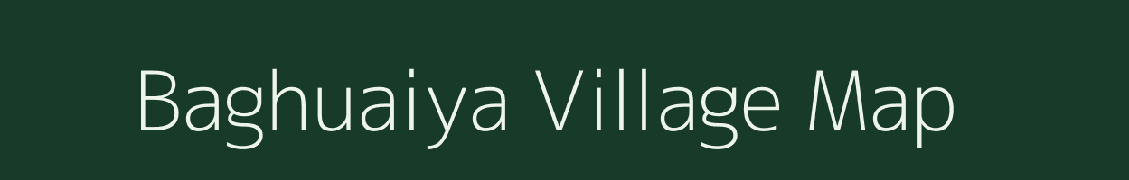 Baghuaiya village map in Uttar Pradesh