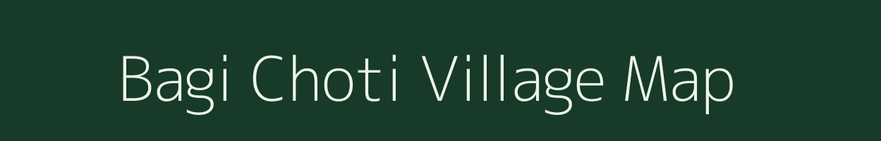 Bagi Choti village map in Uttarakhand