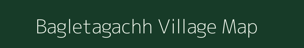 Bagletagachh village map in Bihar