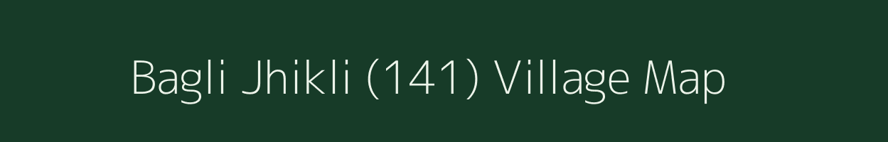 Bagli Jhikli (141) village map in Himachal Pradesh