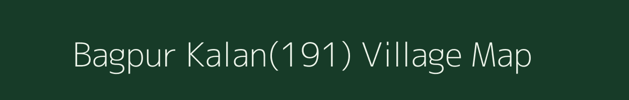 Bagpur Kalan(191) village map in Haryana