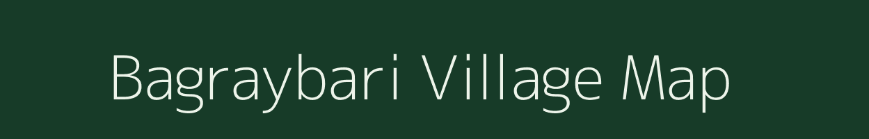 Bagraybari village map in West Bengal