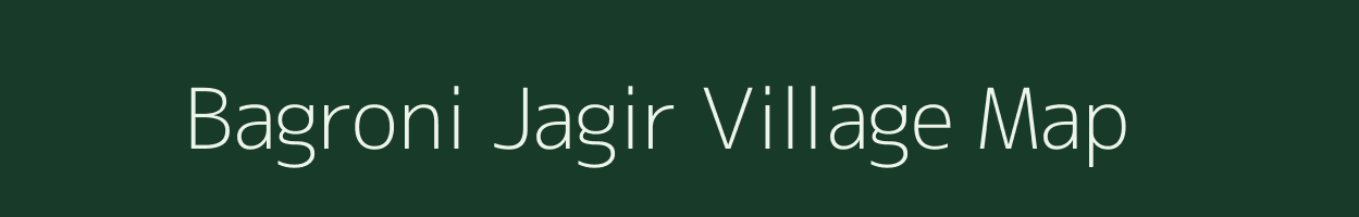 Bagroni Jagir village map in Uttar Pradesh