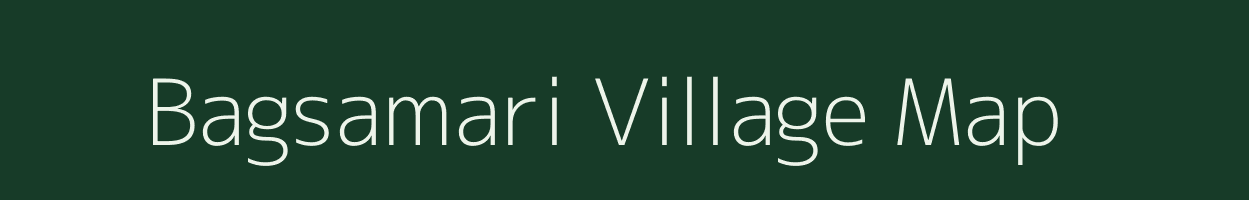 Bagsamari village map in Assam