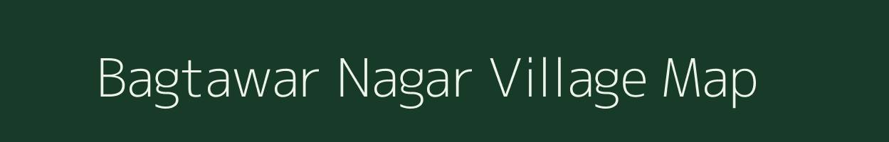 Bagtawar Nagar village map in Rajasthan