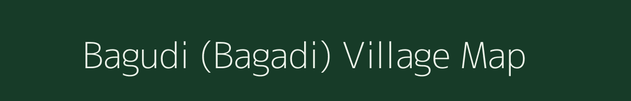 Bagudi (Bagadi) village map in Assam