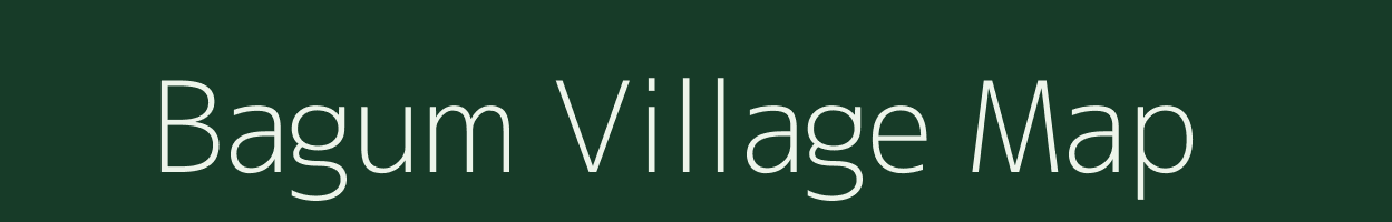 Bagum village map in Assam