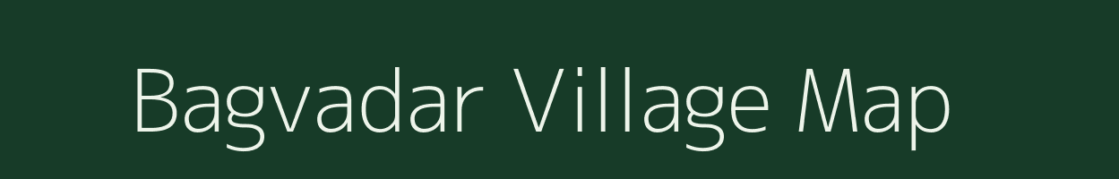 Bagvadar village map in Gujarat