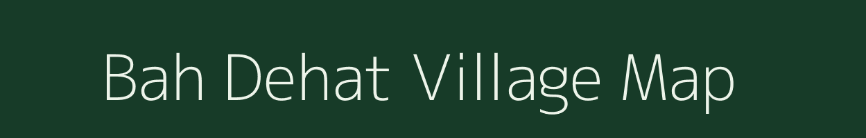 Bah Dehat village map in Uttar Pradesh
