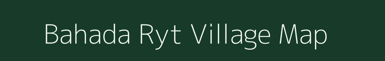 Bahada Ryt village map in Madhya Pradesh