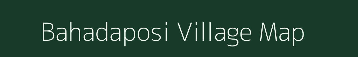 Bahadaposi village map in Odisha