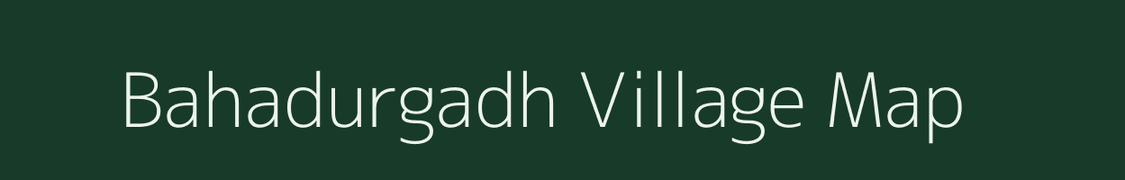 Bahadurgadh village map in Gujarat