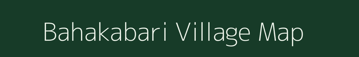 Bahakabari village map in Assam