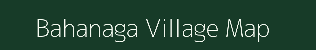 Bahanaga village map in Odisha