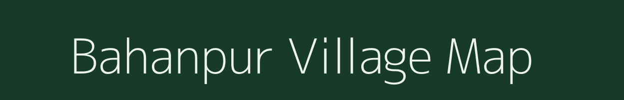 Bahanpur village map in Uttar Pradesh