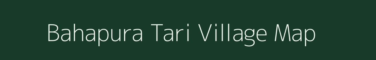Bahapura Tari village map in Uttar Pradesh