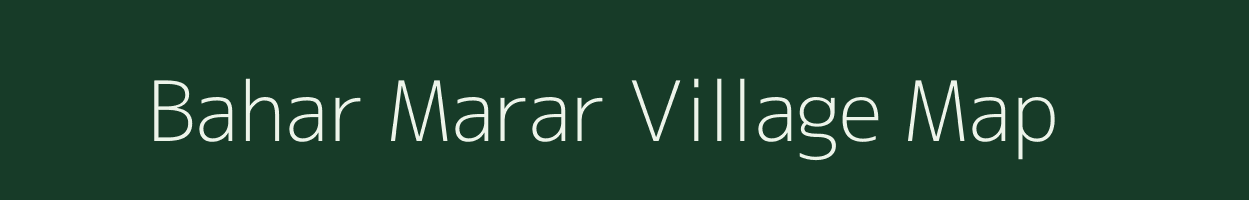Bahar Marar village map in Bihar