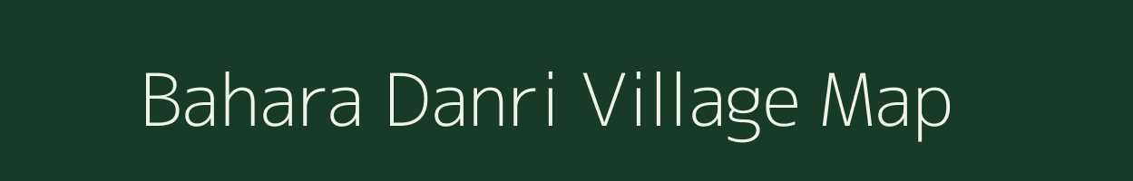 Bahara Danri village map in West Bengal