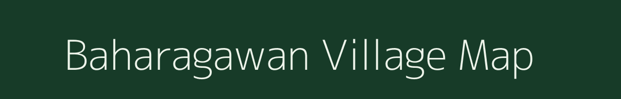 Baharagawan village map in Bihar