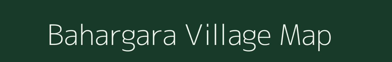 Bahargara village map in Bihar