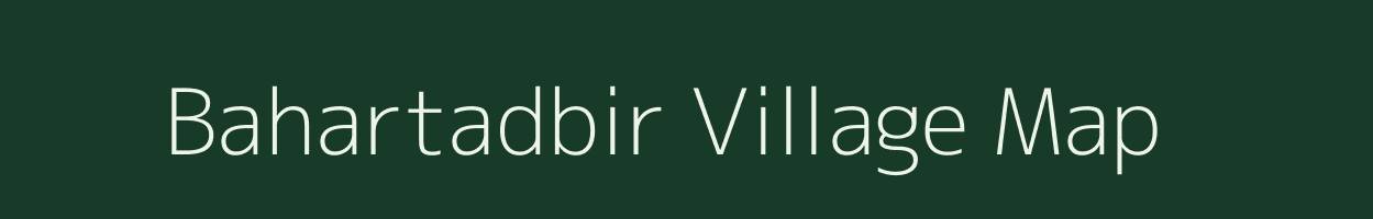 Bahartadbir village map in Assam