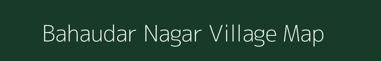Bahaudar Nagar village map in Uttar Pradesh