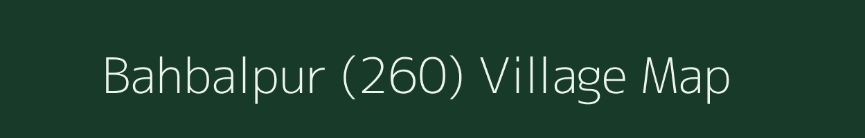 Bahbalpur (260) village map in Punjab