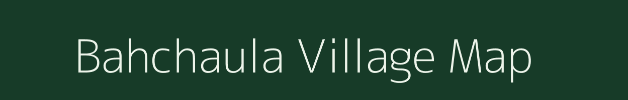 Bahchaula village map in Uttar Pradesh