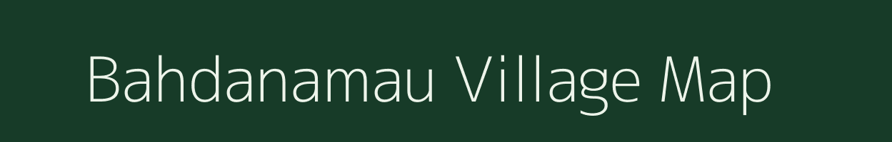 Bahdanamau village map in Uttar Pradesh