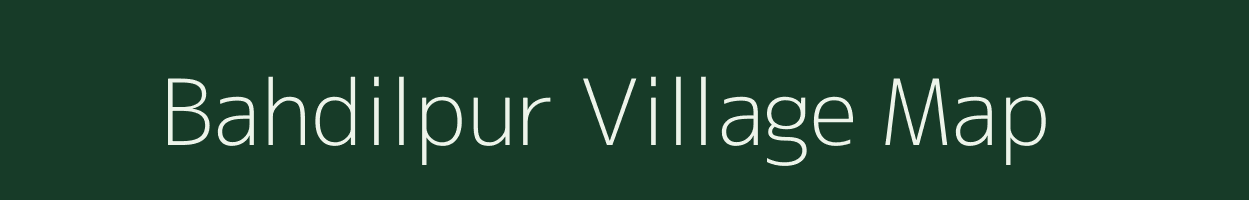 Bahdilpur village map in Uttar Pradesh