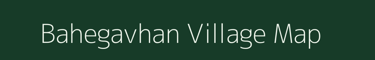 Bahegavhan village map in Maharashtra