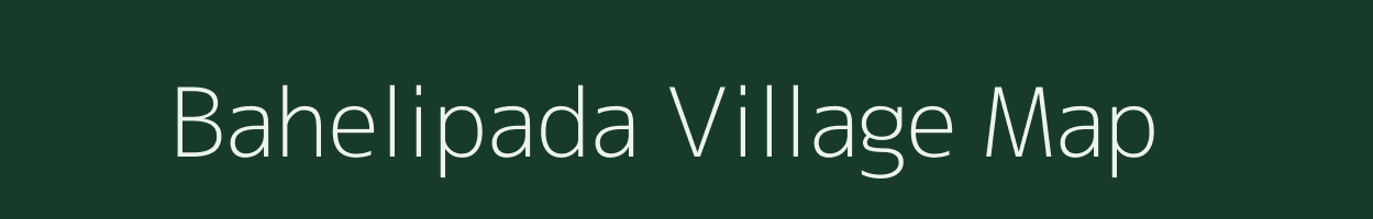 Bahelipada village map in Odisha