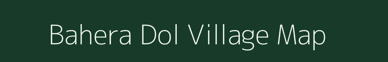 Bahera Dol village map in Madhya Pradesh