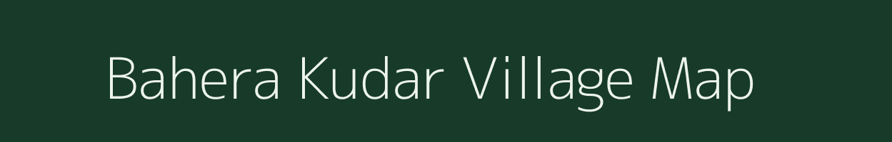 Bahera Kudar village map in Jharkhand