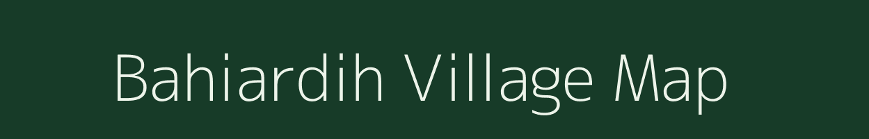 Bahiardih village map in Jharkhand